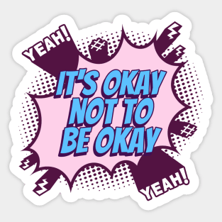 It's okay not to be okay - Comic Book Graphic Sticker